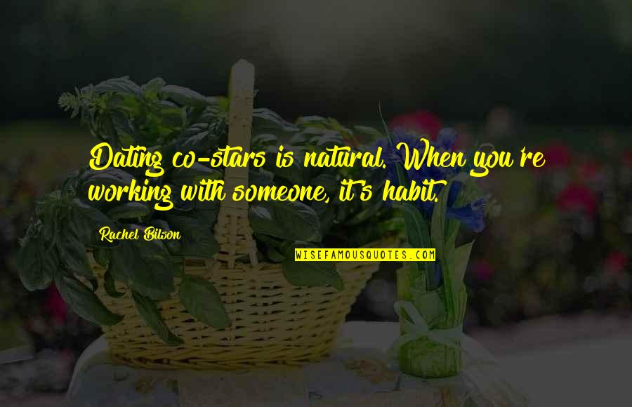 Elcar Or Carvey Quotes By Rachel Bilson: Dating co-stars is natural. When you're working with