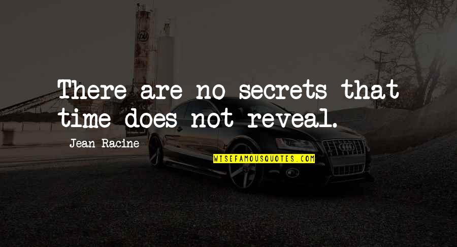 Elden Quotes By Jean Racine: There are no secrets that time does not