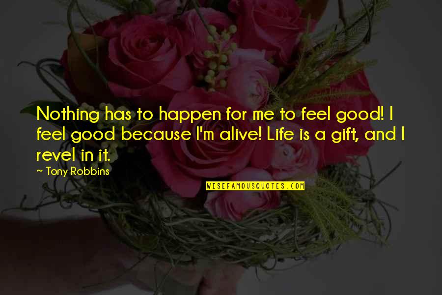 Elder Sister Birthday Quotes By Tony Robbins: Nothing has to happen for me to feel