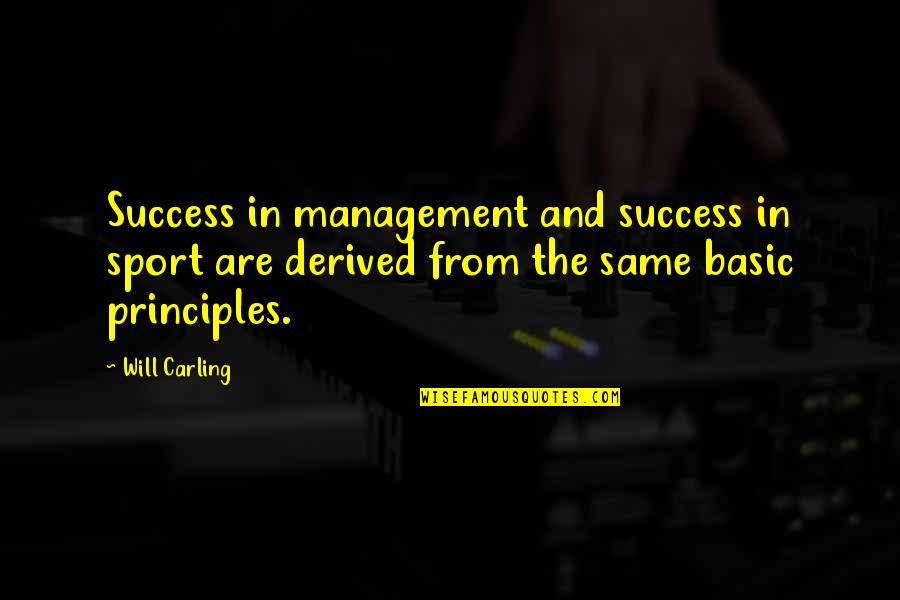 Elderly Inspirational Quotes By Will Carling: Success in management and success in sport are