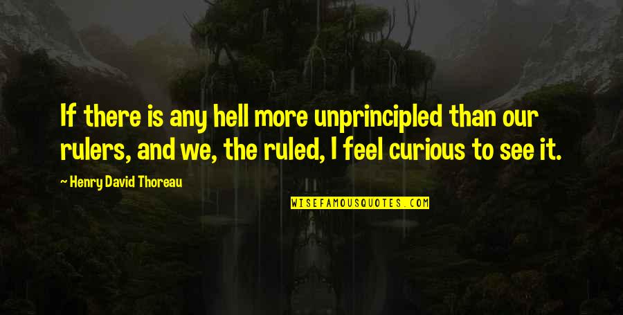 Elders And Wisdom Quotes By Henry David Thoreau: If there is any hell more unprincipled than