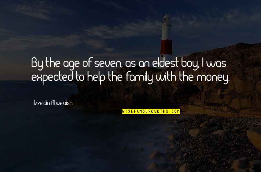 Eldest Boy Quotes By Izzeldin Abuelaish: By the age of seven, as an eldest