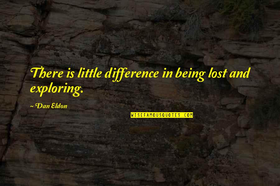 Eldon's Quotes By Dan Eldon: There is little difference in being lost and