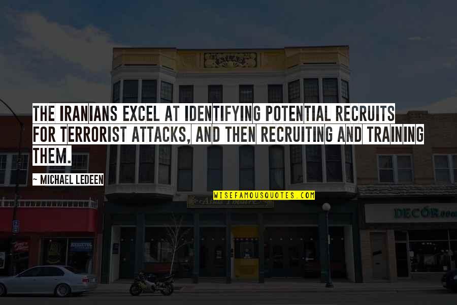 Eleanna Rainwater Quotes By Michael Ledeen: The Iranians excel at identifying potential recruits for