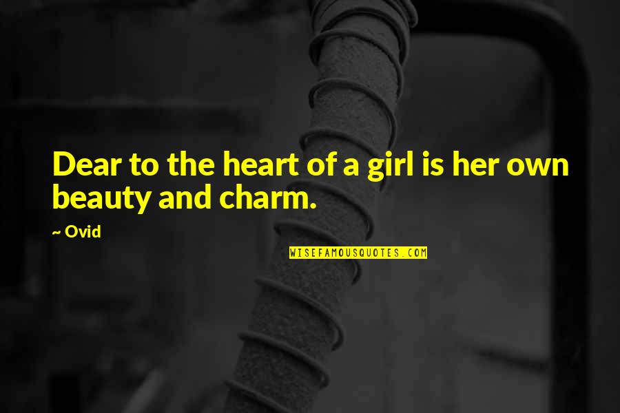 Eleanor Abernathy Quotes By Ovid: Dear to the heart of a girl is