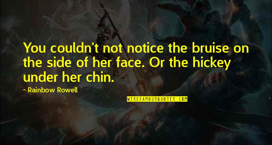 Eleanor And Park Best Quotes By Rainbow Rowell: You couldn't not notice the bruise on the Eleanor And Park Best Quotes By Rainbow Rowell: You couldn't not notice the bruise on the