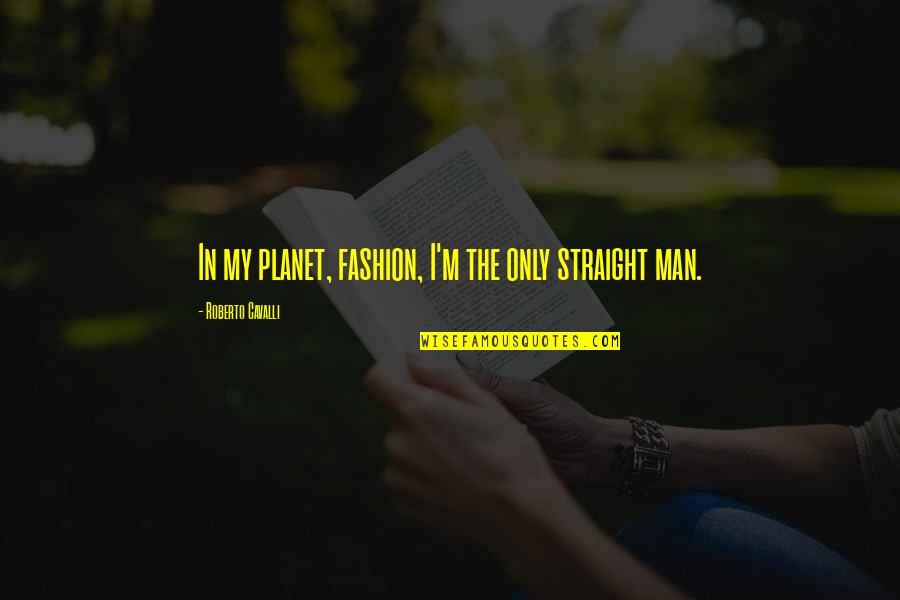 Eleanor And Park Novel Quotes By Roberto Cavalli: In my planet, fashion, I'm the only straight