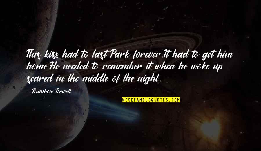 Eleanor And Park Quotes By Rainbow Rowell: This kiss had to last Park forever.It had