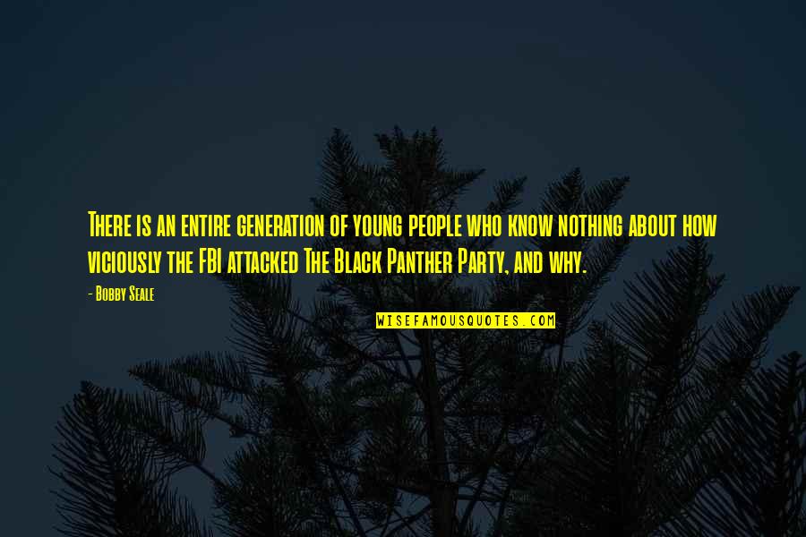 Eleanor And Park Sad Quotes By Bobby Seale: There is an entire generation of young people