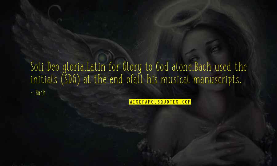 Eleanor And Parker Quotes By Bach: Soli Deo gloria.Latin for Glory to God alone.Bach Eleanor And Parker Quotes By Bach: Soli Deo gloria.Latin for Glory to God alone.Bach