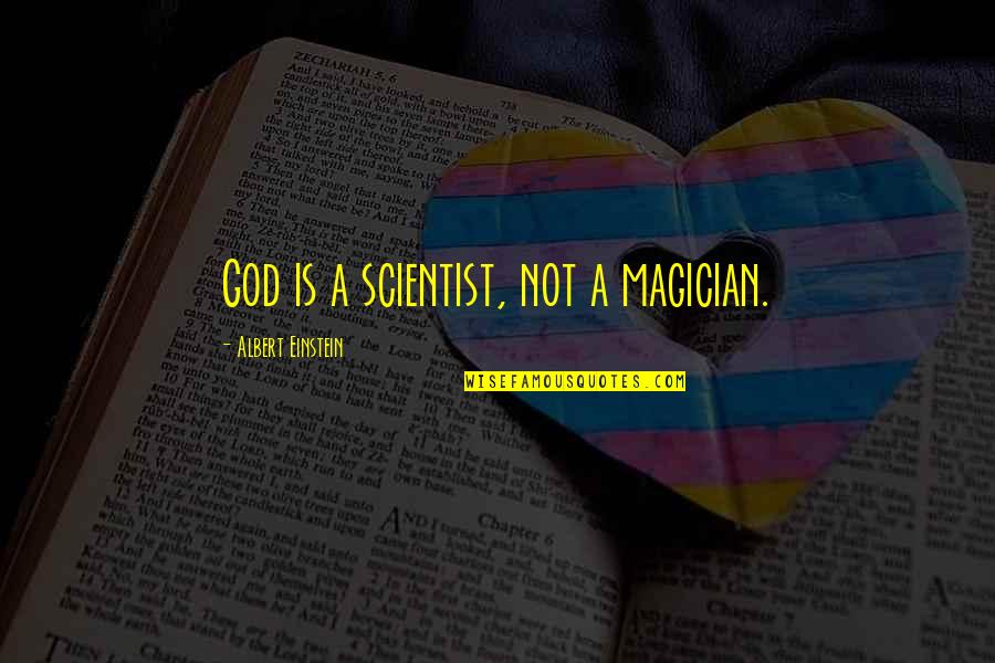 Eleanor Lambert Quotes By Albert Einstein: God is a scientist, not a magician. Eleanor Lambert Quotes By Albert Einstein: God is a scientist, not a magician.