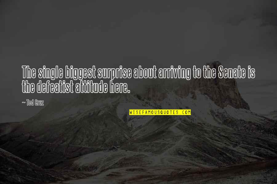 Eleanor Lambert Quotes By Ted Cruz: The single biggest surprise about arriving to the
