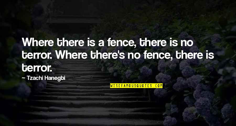 Eleanor Rigby Movie Quotes By Tzachi Hanegbi: Where there is a fence, there is no