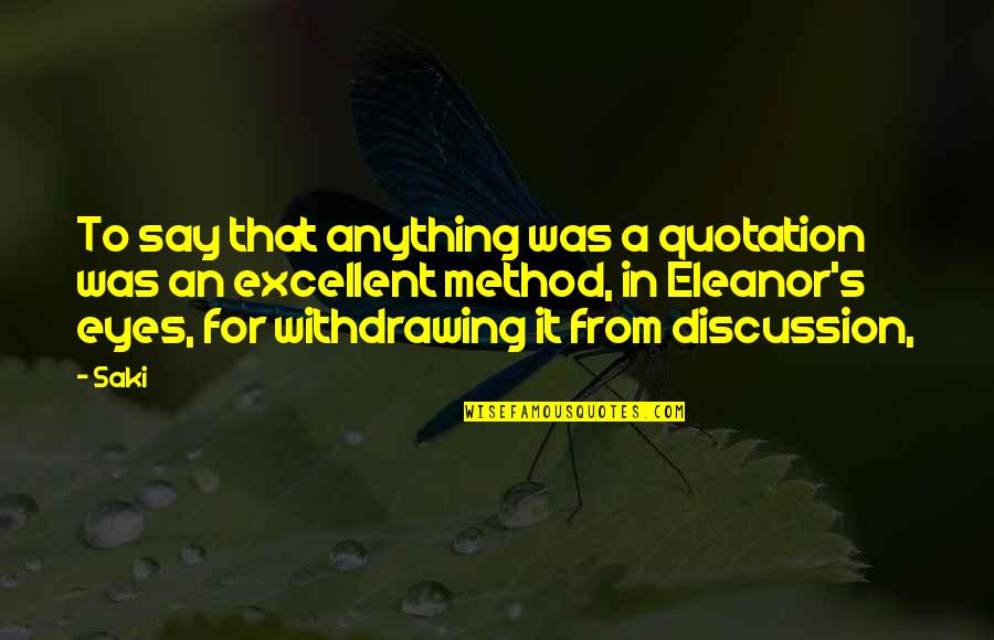 Eleanor's Quotes By Saki: To say that anything was a quotation was