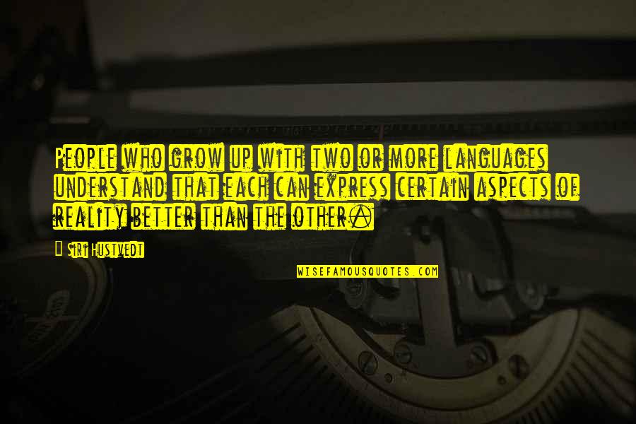 Elecciones 2021 Quotes By Siri Hustvedt: People who grow up with two or more Elecciones 2021 Quotes By Siri Hustvedt: People who grow up with two or more