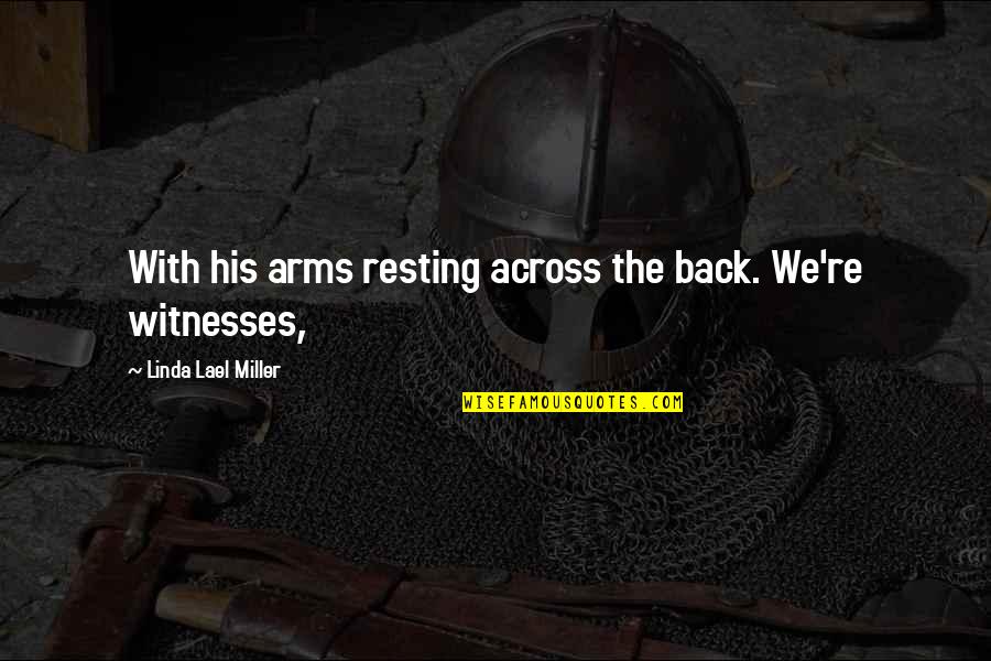 Election Day Kindness Quotes By Linda Lael Miller: With his arms resting across the back. We're Election Day Kindness Quotes By Linda Lael Miller: With his arms resting across the back. We're