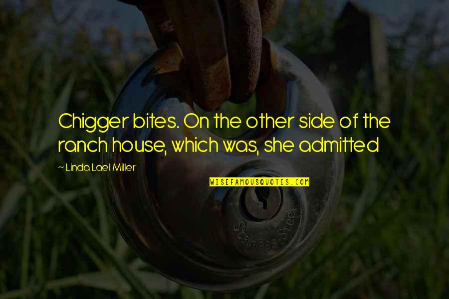 Election Of 1796 Quotes By Linda Lael Miller: Chigger bites. On the other side of the