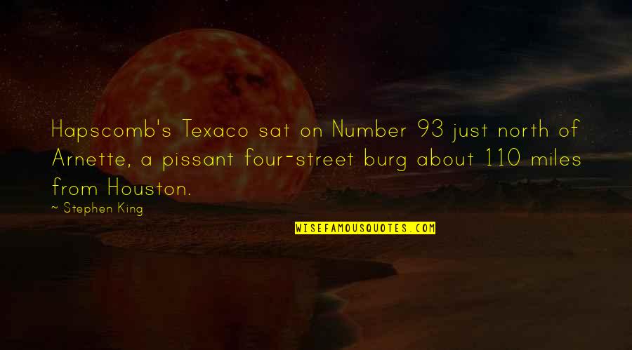 Elections2016 Quotes By Stephen King: Hapscomb's Texaco sat on Number 93 just north Elections2016 Quotes By Stephen King: Hapscomb's Texaco sat on Number 93 just north