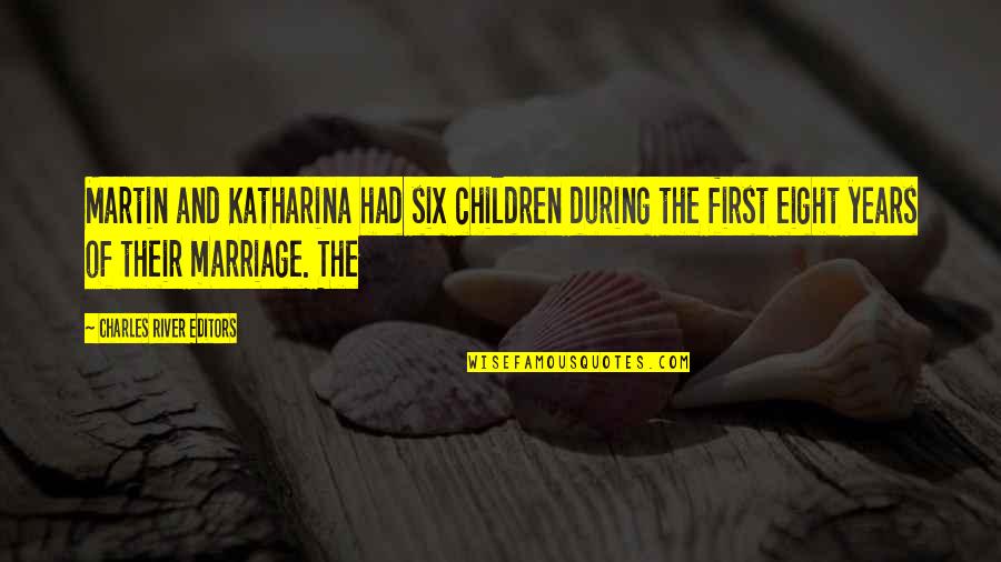 Electively Intubated Quotes By Charles River Editors: Martin and Katharina had six children during the Electively Intubated Quotes By Charles River Editors: Martin and Katharina had six children during the