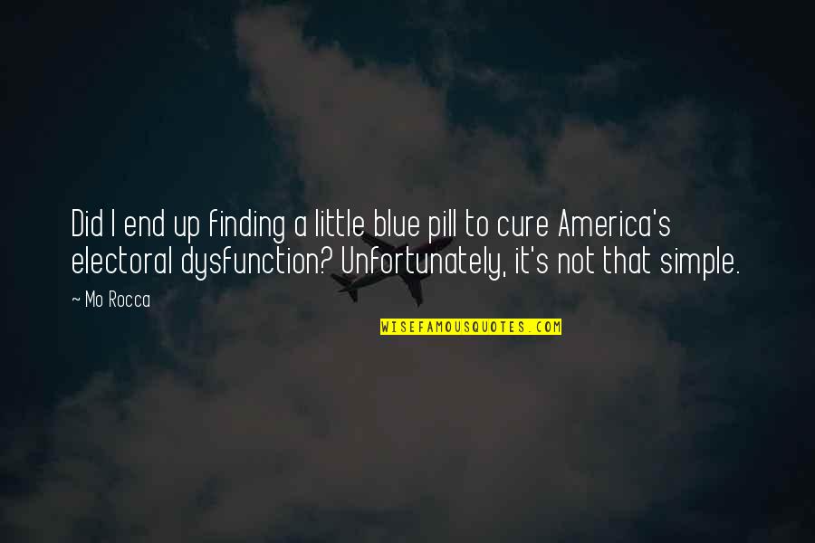 Electoral Dysfunction Quotes By Mo Rocca: Did I end up finding a little blue