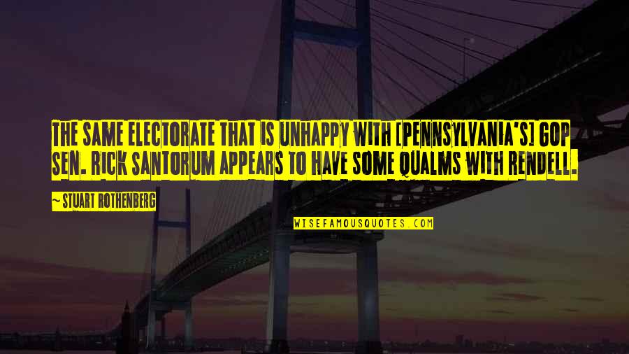 Electorate's Quotes By Stuart Rothenberg: The same electorate that is unhappy with [Pennsylvania's]