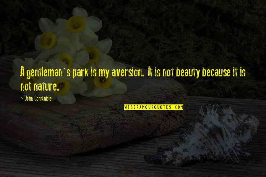 Electric Circuit Quotes By John Constable: A gentleman's park is my aversion. It is