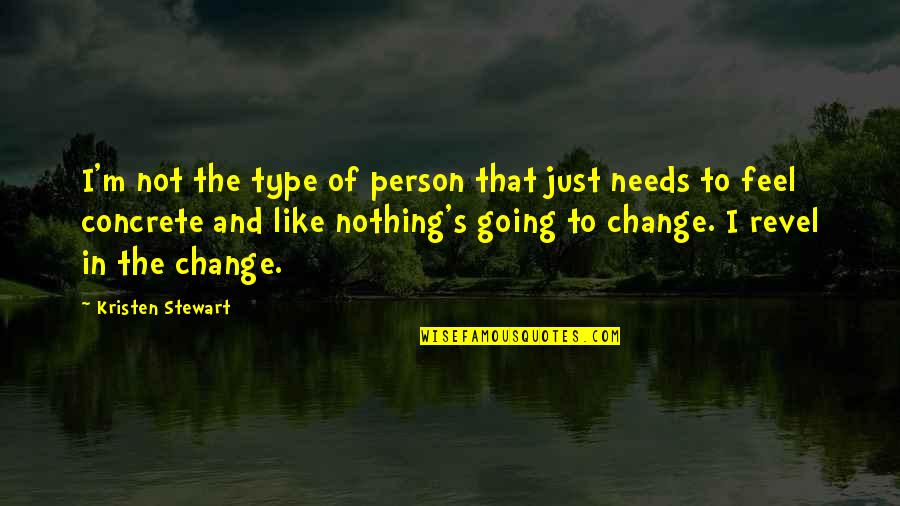Electric Cooperatives Quotes By Kristen Stewart: I'm not the type of person that just Electric Cooperatives Quotes By Kristen Stewart: I'm not the type of person that just