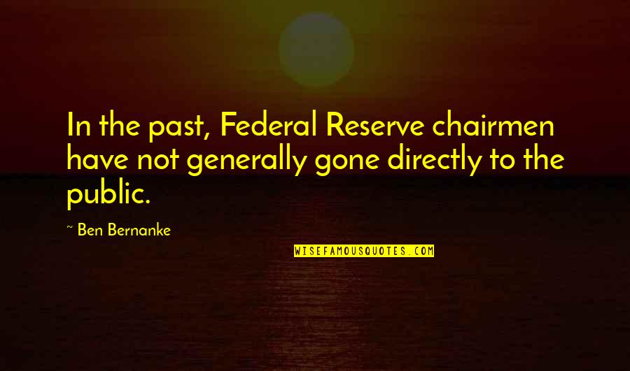 Electric Fan Quotes By Ben Bernanke: In the past, Federal Reserve chairmen have not