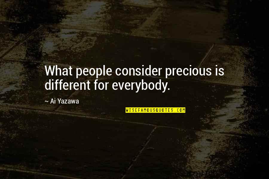 Electric Love Borns Quotes By Ai Yazawa: What people consider precious is different for everybody.