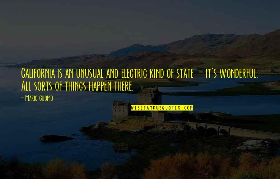 Electric Quotes By Mario Cuomo: California is an unusual and electric kind of