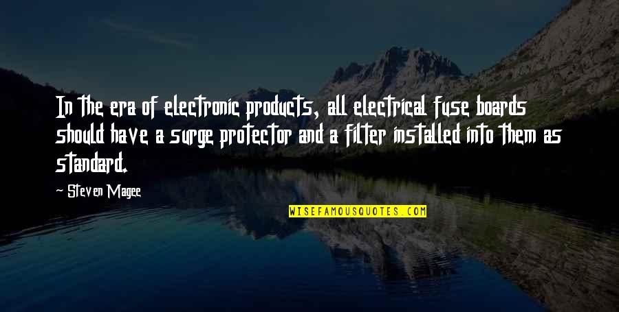 Electrical Fuse Quotes By Steven Magee: In the era of electronic products, all electrical