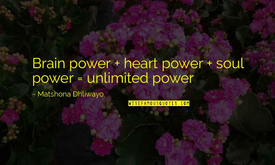 Electrician Quotes And Quotes By Matshona Dhliwayo: Brain power + heart power + soul power
