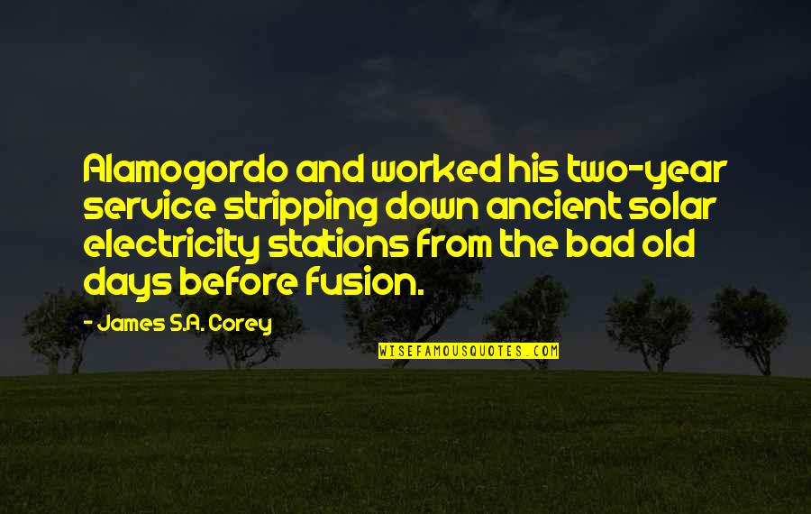 Electricity's Quotes By James S.A. Corey: Alamogordo and worked his two-year service stripping down