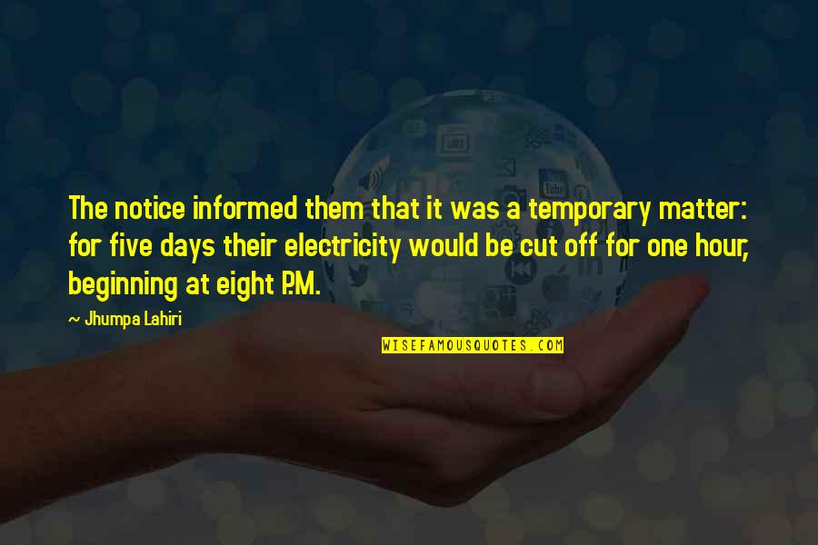 Electricity's Quotes By Jhumpa Lahiri: The notice informed them that it was a