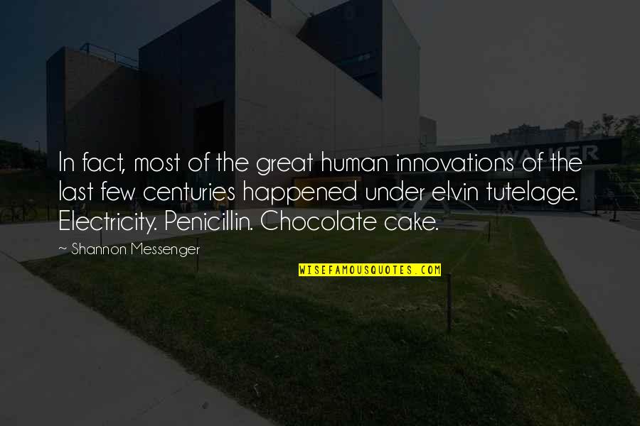 Electricity's Quotes By Shannon Messenger: In fact, most of the great human innovations