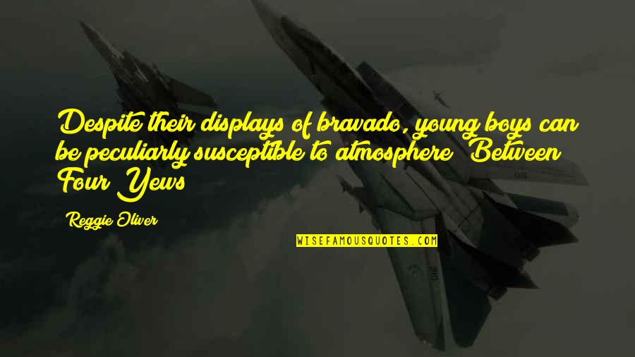 Electrification Quirk Quotes By Reggie Oliver: Despite their displays of bravado, young boys can