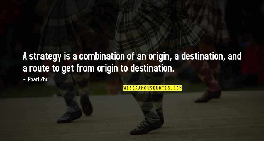 Electrocardiogram Technician Quotes By Pearl Zhu: A strategy is a combination of an origin, Electrocardiogram Technician Quotes By Pearl Zhu: A strategy is a combination of an origin,