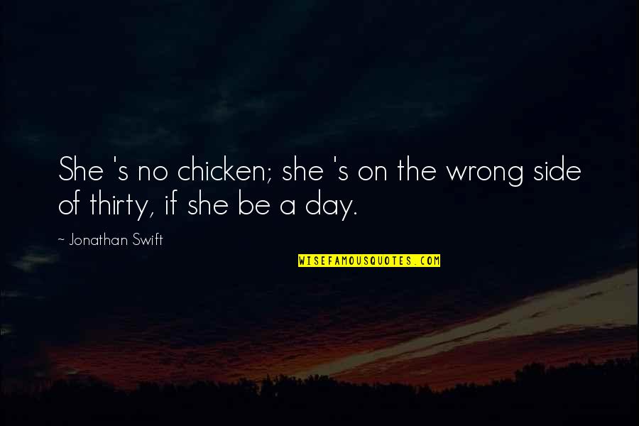 Electrocutioner Quotes By Jonathan Swift: She 's no chicken; she 's on the