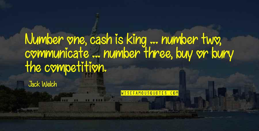 Electronegative Erg Quotes By Jack Welch: Number one, cash is king ... number two,