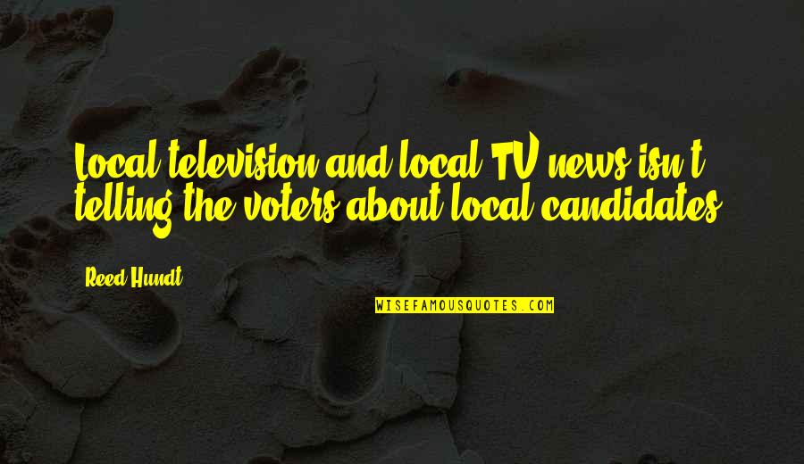 Electronic Books Quotes By Reed Hundt: Local television and local TV news isn't telling