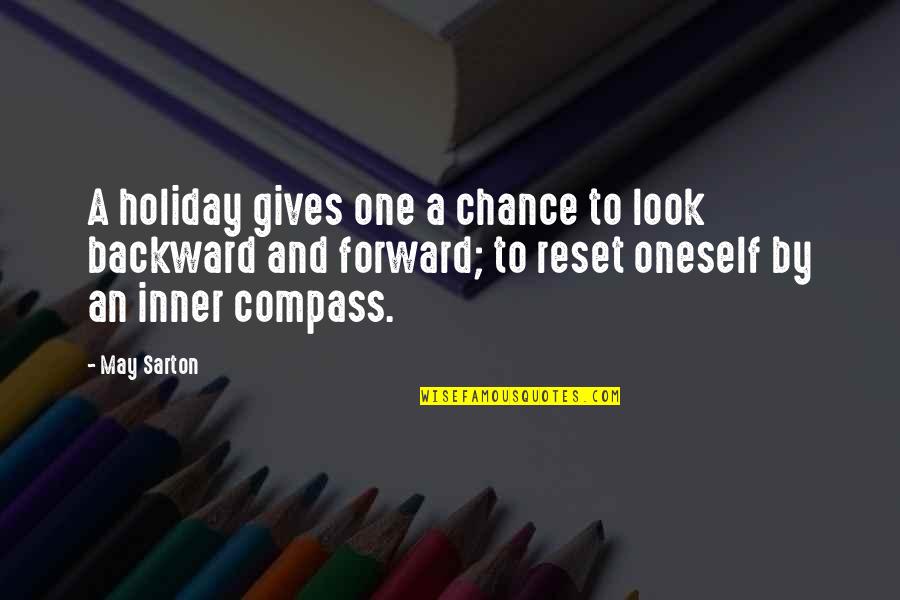Electronics In School Quotes By May Sarton: A holiday gives one a chance to look