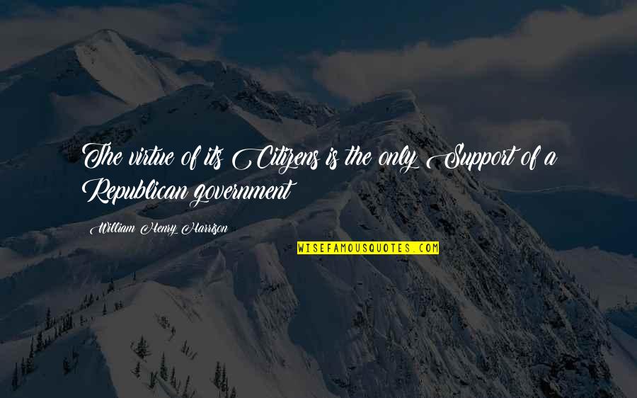 Electrophiles Compound Quotes By William Henry Harrison: The virtue of its Citizens is the only Electrophiles Compound Quotes By William Henry Harrison: The virtue of its Citizens is the only