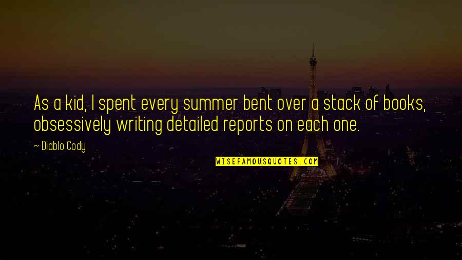 Electrophilic Substitution Quotes By Diablo Cody: As a kid, I spent every summer bent Electrophilic Substitution Quotes By Diablo Cody: As a kid, I spent every summer bent