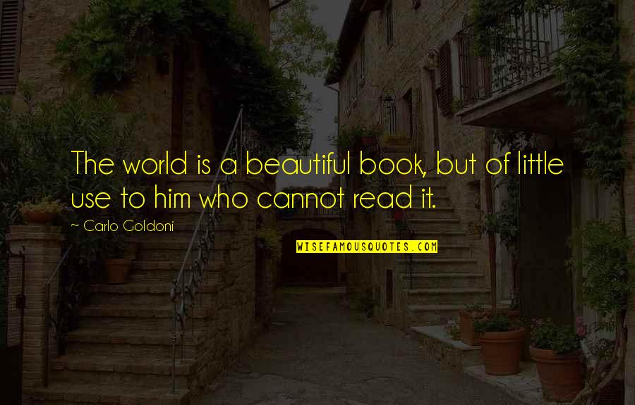 Eleese Cunningham Quotes By Carlo Goldoni: The world is a beautiful book, but of