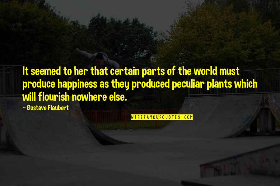 Elefsis Quotes By Gustave Flaubert: It seemed to her that certain parts of Elefsis Quotes By Gustave Flaubert: It seemed to her that certain parts of
