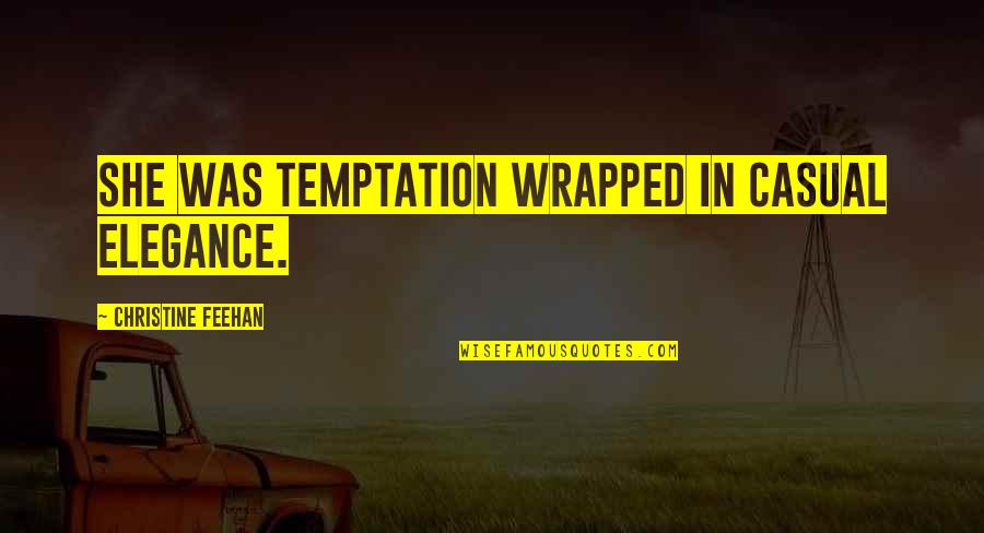 Elegance In Quotes By Christine Feehan: She was temptation wrapped in casual elegance. Elegance In Quotes By Christine Feehan: She was temptation wrapped in casual elegance.