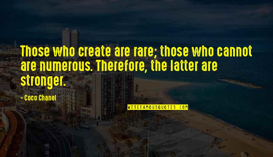 Elegant Interior Quotes By Coco Chanel: Those who create are rare; those who cannot