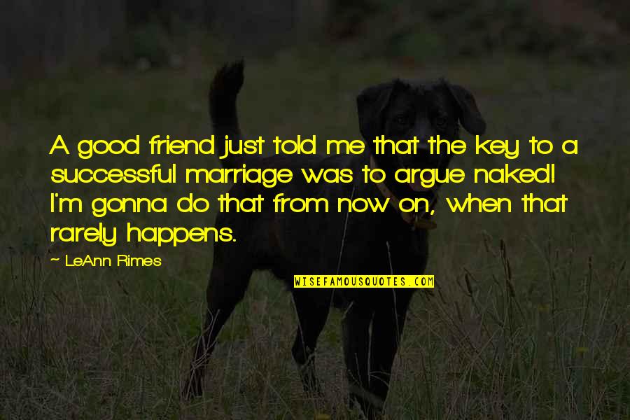 Elegant People Quotes By LeAnn Rimes: A good friend just told me that the Elegant People Quotes By LeAnn Rimes: A good friend just told me that the