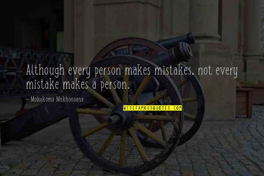 Elegant Simplicity Quotes By Mokokoma Mokhonoana: Although every person makes mistakes, not every mistake