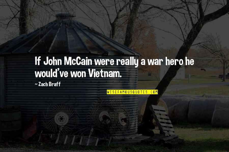 Elegant Simplicity Quotes By Zach Braff: If John McCain were really a war hero